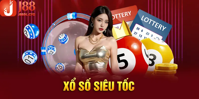 Xổ Số Siêu Tốc - Cơ Hội Đổi Đời Nhanh Chóng Tại Nhà Cái J88